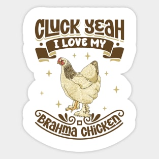 I love my Brahma Chicken - Cluck Yeah Sticker